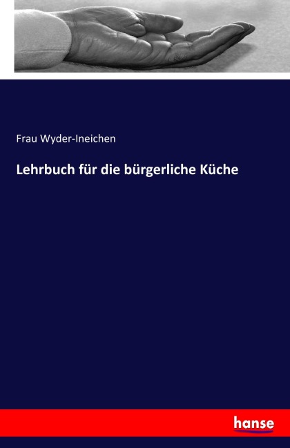 Lehrbuch für die bürgerliche Küche - Frau Wyder-Ineichen