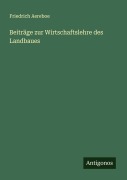 Cover-Bild zum Titel 'Beiträge zur Wirtschaftslehre des Landbaues' von 'Friedrich Aereboe'