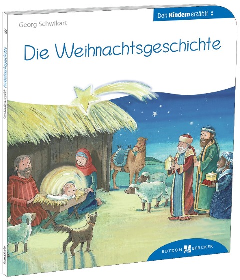 Die Weihnachtsgeschichte den Kindern erzählt - Georg Schwikart