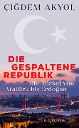 Cover-Bild zum Titel 'Die gespaltene Republik' von 'Çigdem Akyol'