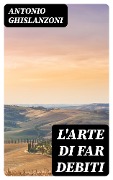 Cover-Bild zum Titel 'L'arte di far debiti' von 'Antonio Ghislanzoni'