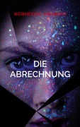 Cover-Bild zum Titel 'Die Abrechnung' von 'Werner R. C. Heinecke'