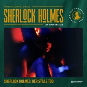 Cover-Bild zum Titel 'Sherlock Holmes: Der stille Tod' von 'Ian Carrington, Arthur Conan Doyle'