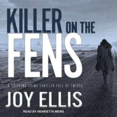 Killer on the Fens Lib/E - Joy Ellis