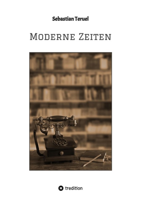 Moderne Zeiten - Sebastian Teruel