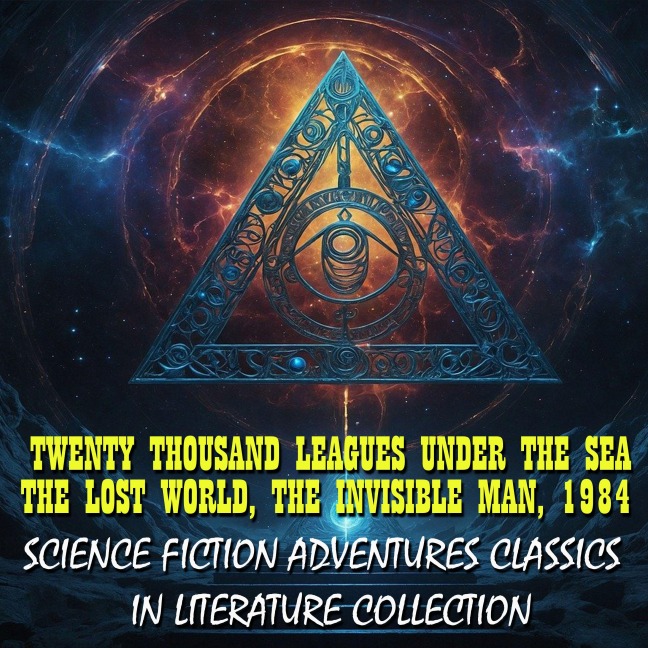 Science Fiction Adventures Classics in Literature Collection - Arthur Conan Doyle, George Orwell, Jules Verne, H. G. Wells