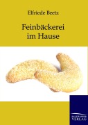 Cover-Bild zum Titel 'Feinbäckerei im Hause' von 'Elfriede Beetz'