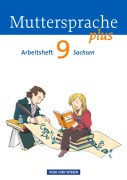 Cover-Bild zum Titel 'Muttersprache plus 9. Schuljahr. Arbeitsheft Sachsen' von 'Ronny Geerken, Petra Schön, Iris Marko, Antje Pechau'