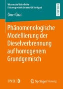 Phänomenologische Modellierung der Dieselverbrennung auf homogenem Grundgemisch - Ömer Ünal