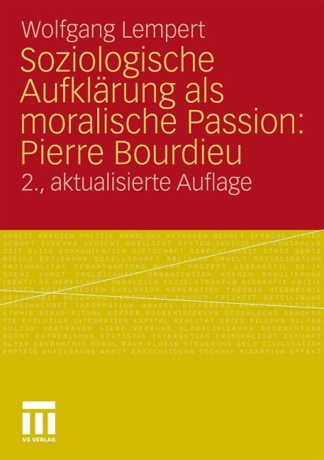 Soziologische Aufklärung als moralische Passion: Pierre Bourdieu - Wolfgang Lempert