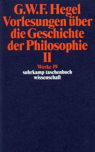 Vorlesungen über die Geschichte der Philosophie II - Georg Wilhelm Friedrich Hegel