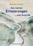 Cover-Bild zum Titel 'Aus meinen Erinnerungen ...und Amerika' von 'Wendelgard von Staden'