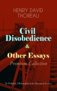 Cover-Bild zum Titel 'Civil Disobedience & Other Essays - Premium Collection' von 'Henry David Thoreau'