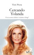 Cercando Yolanda. Vita in controluce di Dalida «la Calabrese di Parigi» - Titti Preta