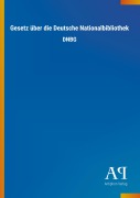 Cover-Bild zum Titel 'Gesetz über die Deutsche Nationalbibliothek' von ''