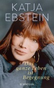 Cover-Bild zum Titel 'Das ganze Leben ist Begegnung' von 'Katja Ebstein'