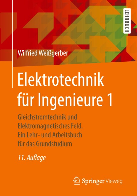 Elektrotechnik für Ingenieure 1 - Wilfried Weißgerber
