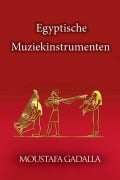 Cover-Bild zum Titel 'Egyptische Muziekinstrumenten' von 'Moustafa Gadalla'