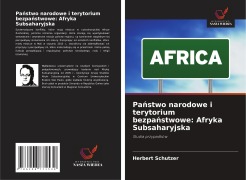 Cover-Bild zum Titel 'Pa¿stwo narodowe i terytorium bezpa¿stwowe: Afryka Subsaharyjska' von 'Herbert Schutzer'