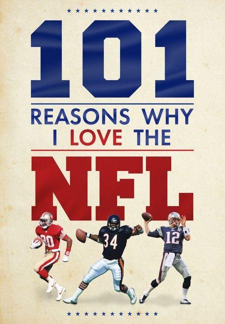 101 Reasons Why I Love the NFL - Scott Reeves