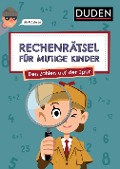 Rechenrätsel für mutige Kinder - Den Zahlen auf der Spur - ab 6 Jahren - Janine Eck, Ulrike Rogler