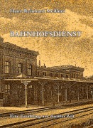 Cover-Bild zum Titel 'Bahnhofsdienst' von 'Hans-Reinhard Meißner'