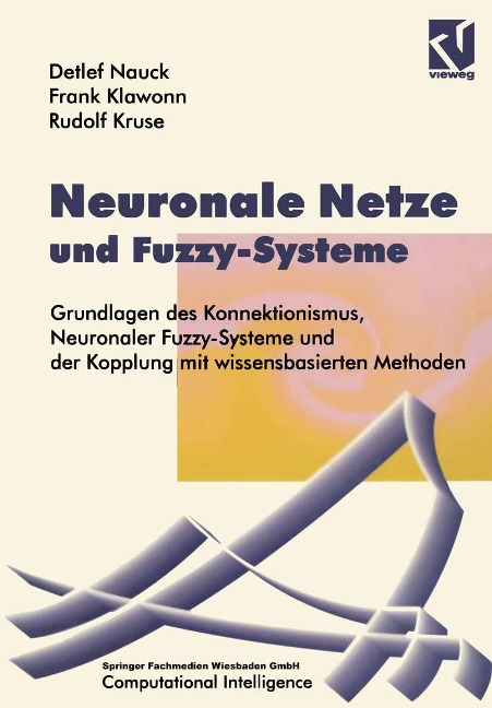 Neuronale Netze und Fuzzy-Systeme - Detlef Nauck, Frank Klawonn, Rudolf Kruse