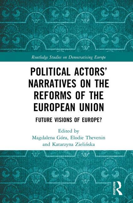Political Actors' Narratives on the Reforms of the European Union - 