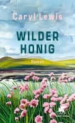 Cover-Bild zum Titel 'Wilder Honig' von 'Caryl Lewis'