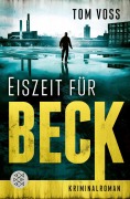 Cover-Bild zum Titel 'Eiszeit für Beck' von 'Tom Voss'