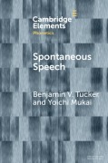 Cover-Bild zum Titel 'Spontaneous Speech' von 'Benjamin V Tucker, Yoichi Mukai'