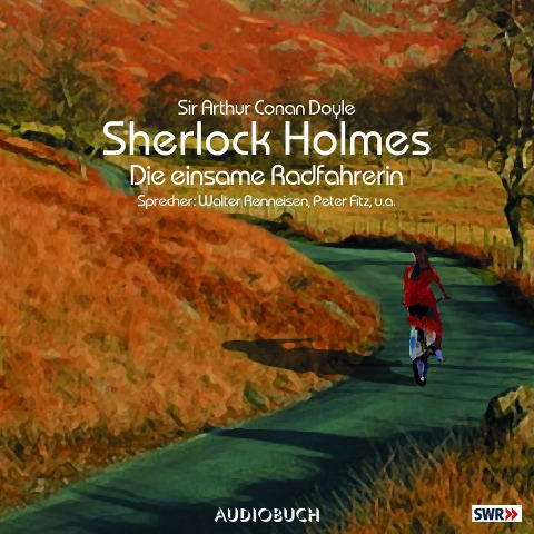 Sherlock Holmes (Teil 2) - Die einsame Radfahrerin - Arthur Conan Doyle