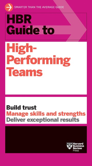 HBR Guide to High-Performing Teams - Harvard Business Review