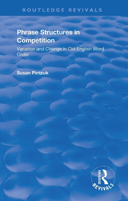 Phrase Structures in Competition - Susan Pintzuk