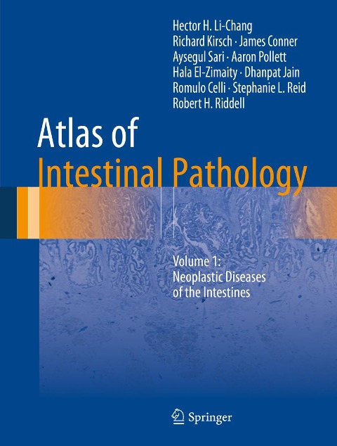 Atlas of Intestinal Pathology - Hector H. Li-Chang, Robert H. Riddell, Richard Kirsch, James Conner, Aysegul Sari
