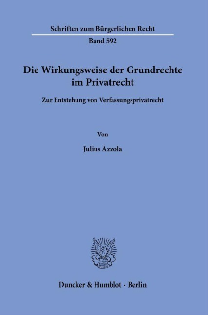 Die Wirkungsweise der Grundrechte im Privatrecht - Julius Azzola