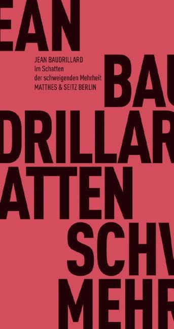 Im Schatten der schweigenden Mehrheit oder das Ende des Sozialen - Jean Baudrillard