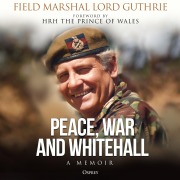 Cover-Bild zum Titel 'Peace, War and Whitehall' von 'Charles Guthrie'