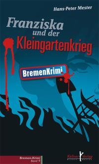 Franziska und der Kleingartenkrieg - Hans-Peter Mester