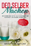 Cover-Bild zum Titel 'Deo selber machen: Basisches Deo Spray und Deo Roller mit eigenem Duft selber herstellen' von 'Beauty in Nature'
