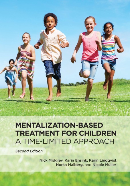 Mentalization-Based Treatment for Children - Nick Midgley, Karin Ensink, Karin Lindqvist, Norka Malberg, Nicole Muller