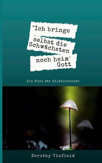 Ich bringe selbst die Schwächsten noch heim - Dorothy Tinfield