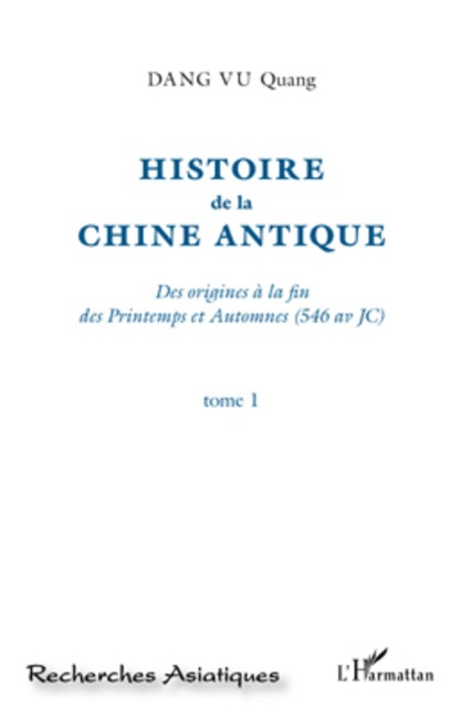 Histoire de la Chine Antique (Tome 1) - Quang Dang Vu Quang Dang Vu