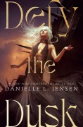Cover-Bild zum Titel 'Defy the Dusk' von 'Danielle L. Jensen'