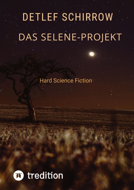 Das Selene-Projekt - Detlef Schirrow