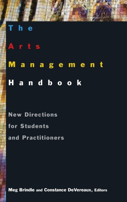 The Arts Management Handbook - Meg Brindle, Constance Devereaux