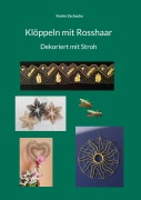 Cover-Bild zum Titel 'Klöppeln mit Rosshaar Dekoriert mit Stroh' von 'Katrin Zschoche'