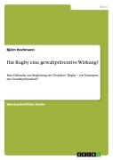Cover-Bild zum Titel 'Hat Rugby eine gewaltpräventive Wirkung?' von 'Björn Hochmann'