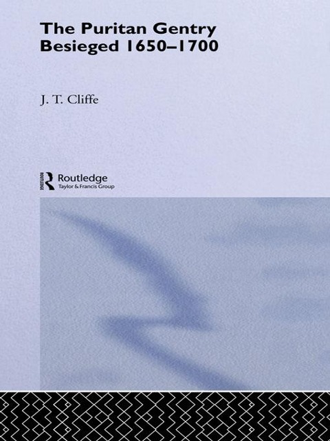 Puritan Gentry Besieged 1650-1700 - Trevor Cliffe