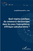 Cover-Bild zum Titel 'Quel régime juridique du commerce électronique dans les pays francophones d'Afrique subsaharienne ?' von 'Yayi Lipem'